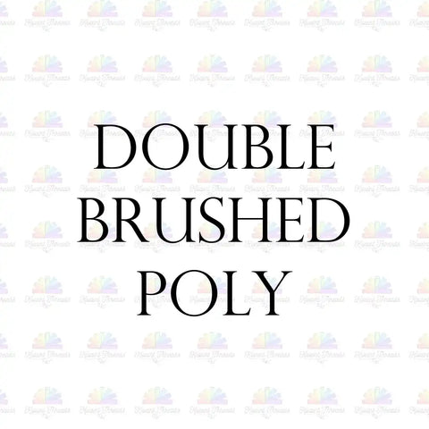 Double Brushed Poly