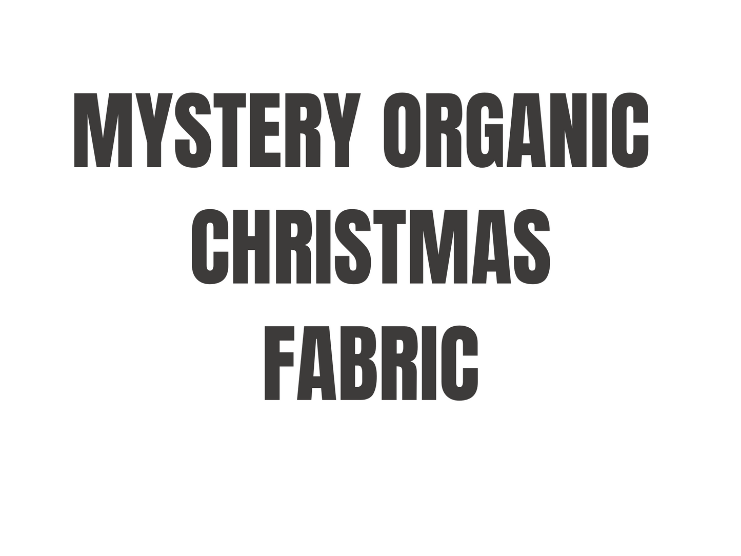 Organic CHRISTMAS MYSTERY Fabric 2024